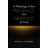 A Theology of the Presence and Absence of God