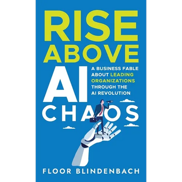 RISE Above AI Chaos: A Business Fable About Leading Organizations Through the AI Revolution