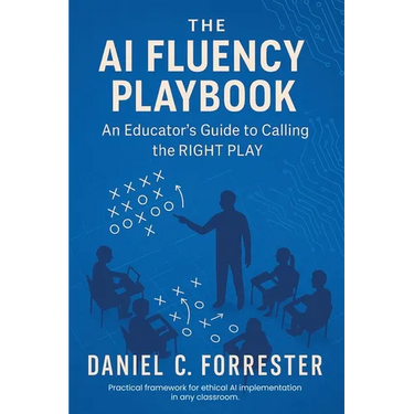 The AI Fluency Playbook: An Educator's Guide to Calling The Right Play