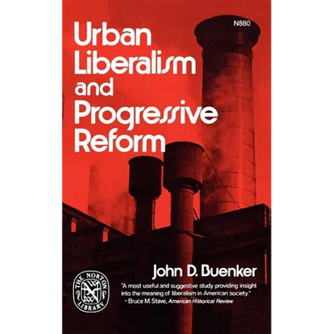 Urban Liberalism and Progressive Reform