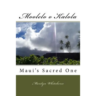 Moolelo o Kalola: Maui's Sacred Chiefess