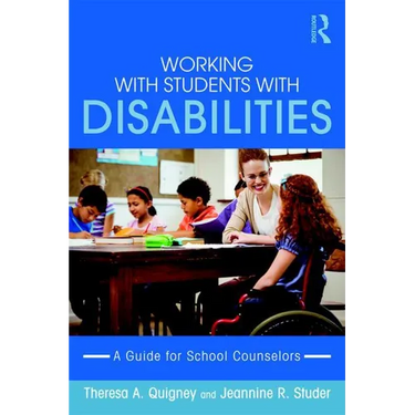 Working with Students with Disabilities: A Guide for Professional School Counselors