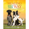 Healing Dogs Their Way: The Real Solutions Your Dog Deserves