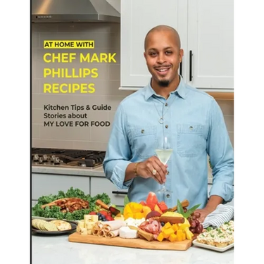 At Home with Chef Mark Phillips: Paperback