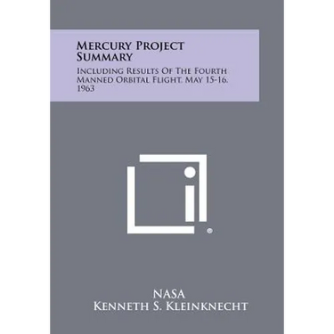 Mercury Project Summary: Including Results Of The Fourth Manned Orbital Flight, May 15-16, 1963
