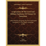 A Specimen Of The Civil And Military Institutes Of Timour Or Tamerlane: A Work Written Originally By That Celebrated Conqueror In The Mogul Language (