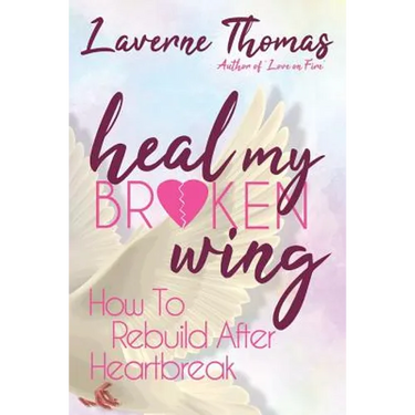 Heal My Broken Wing: How To Rebuild After Heartbreak
