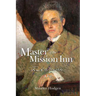 Master of the Mission Inn: : Frank A. Miller, A Life.