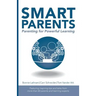 Smart Parents: Parenting for Powerful Learning