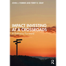Impact Investing at a Crossroads: A Pathway Forward
