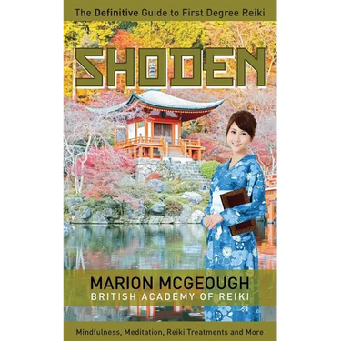 Shoden: The Definitive Guide to First Degree Reiki