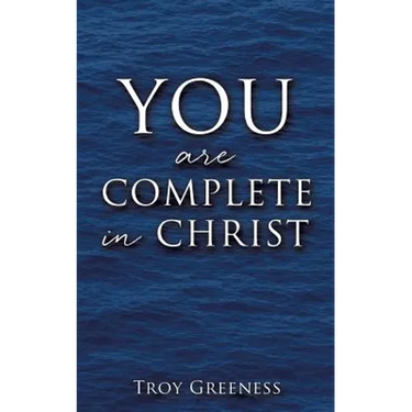 YOU are COMPLETE in CHRIST