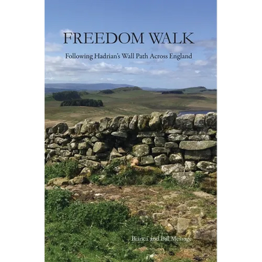Freedom Walk: Following Hadrian's Wall Path Across England