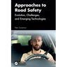 Approaches to Road Safety: Evolution, Challenges, and Emerging Technologies