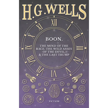 Boon, The Mind of the Race, The Wild Asses of the Devil, and The Last Trump