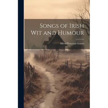 Songs of Irish Wit and Humour