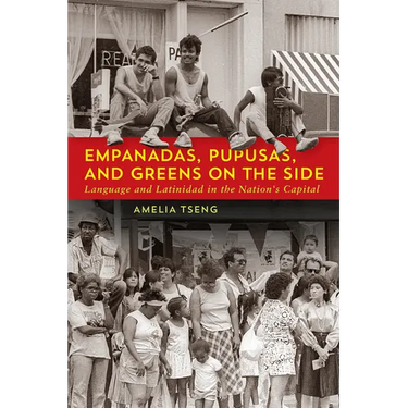 Empanadas, Pupusas, and Greens on the Side: Language and Latinidad in the Nation's Capital