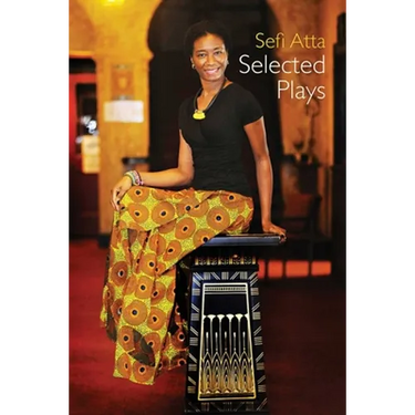Sefi Atta: Selected Plays
