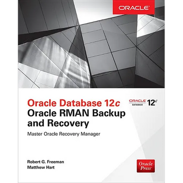 Oracle Database 12c Oracle RMAN Backup and Recovery