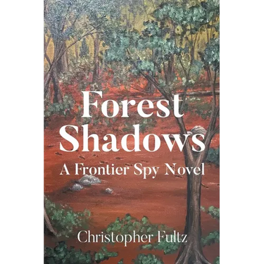 Forest Shadows: A Frontier Spy Novel
