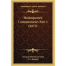Shakespeare's Commentaries Part 1 (1875)