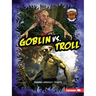 Goblin vs. Troll: A Legendary Smackdown