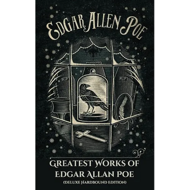 Greatest Works of Edgar Allan Poe (Deluxe Hardbound Edition)