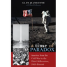 A Time of Paradox: America from the Cold War to the Third Millennium, 1945-Present