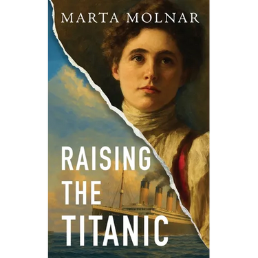 Raising The Titanic: A powerful novel of resilience and hope, inspired by a true story