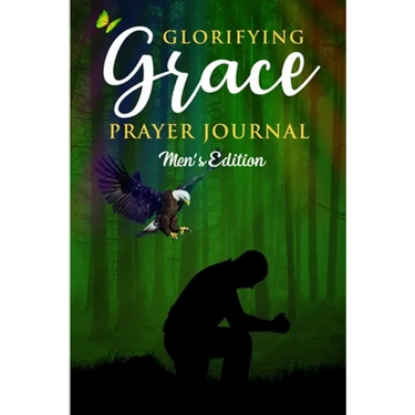 Glorifying Grace Prayer Journal Men's Edition