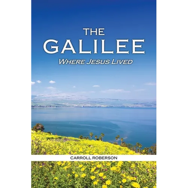 The Galilee: Where Jesus Lived