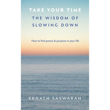 Take Your Time: The Wisdom of Slowing Down