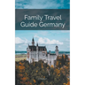 Family Travel Guide Germany