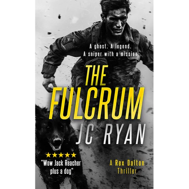 The Fulcrum: A Rex Dalton Prequel: The Vigilante and His Dog--How It All Began