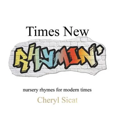 Times New Rhymin': nursery rhymes for modern times