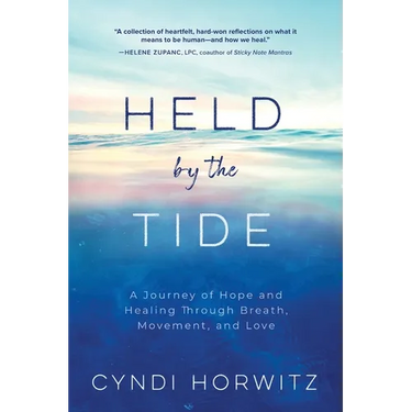 Held by the Tide: A Journey of Hope and Healing Through Breath, Movement, and Love