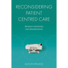 Reconsidering Patient Centred Care: Between Autonomy and Abandonment