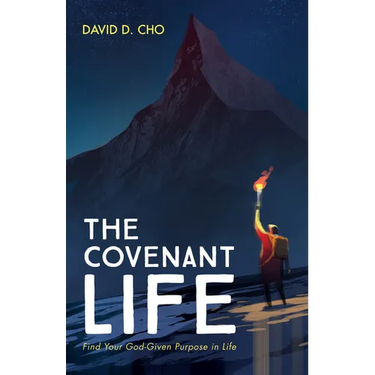 The Covenant Life: Find Your God-Given Purpose in Life