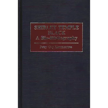 Shirley Temple Black: A Bio-Bibliography