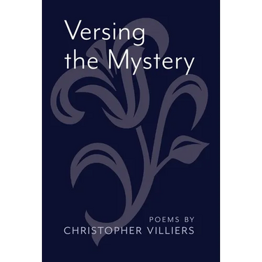 Versing the Mystery: Poems