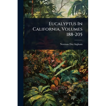 Eucalyptus In California, Volumes 188-205
