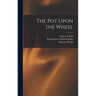 The Pot Upon the Wheel