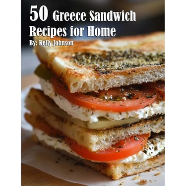 50 Greece Sandwich Recipes for Home