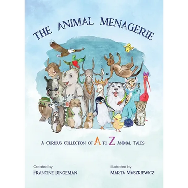 Animal Menagerie: A Curious Collection of A to Z Animal Tales