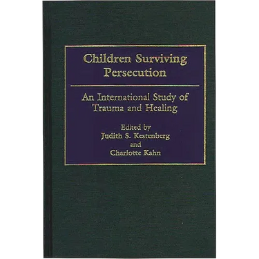 Children Surviving Persecution: An International Study of Trauma and Healing
