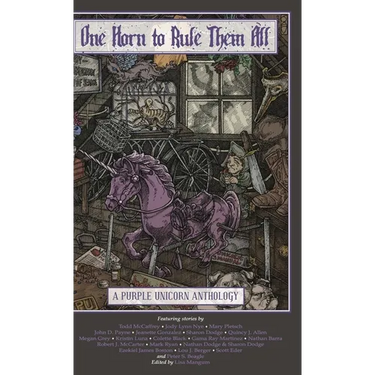 One Horn to Rule Them All: A Purple Unicorn Anthology