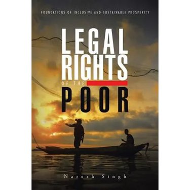 Legal Rights of the Poor: Foundations of Inclusive and Sustainable Prosperity