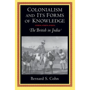 Colonialism and Its Forms of Knowledge: The British in India