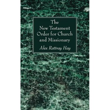The New Testament Order for Church and Missionary