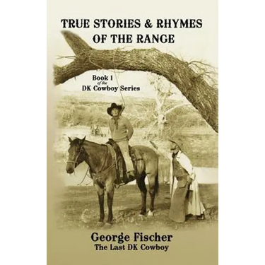 True Stories and Rhymes on the Range